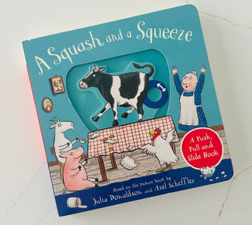 A Squash and a Squeeze - A Push, Pull and Slide book